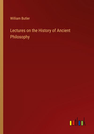 Lectures on the History of Ancient Philosophy