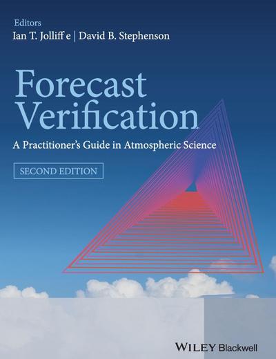 Forecast Verification - A Practioner’s Guide inAtmospheric Science 2e
