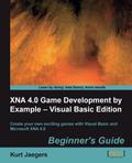 XNA 4.0 Game Development by Example: Beginner’s Guide - Visual Basic Edition
