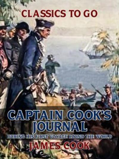 Captain Cook’s Journal During His First Voyage Round the World