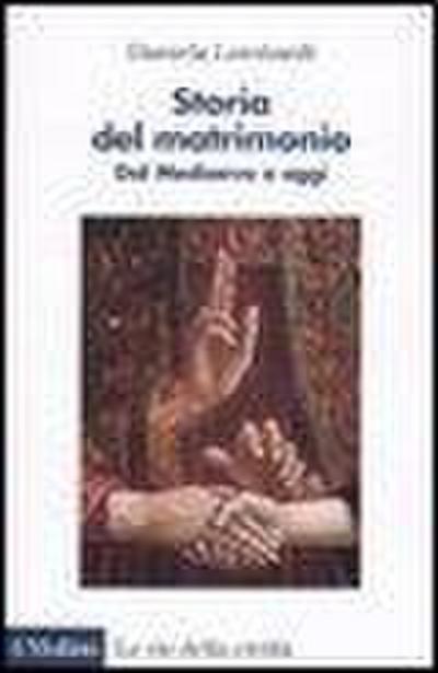 Storia del matrimonio. Dal Medioevo a oggi