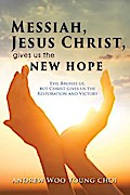 Messiah, Jesus Christ, Gives Us the New Hope