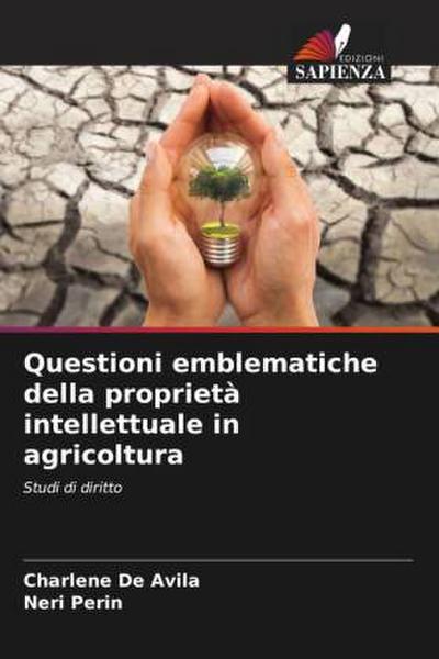 Questioni emblematiche della proprietà intellettuale in agricoltura