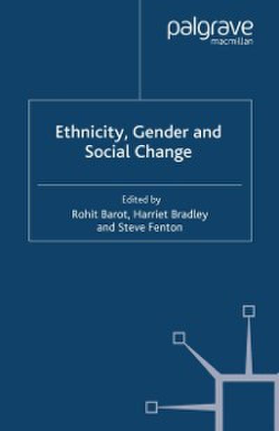 Ethnicity, Gender and Social Change