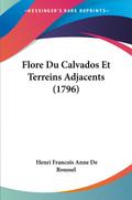 Flore Du Calvados Et Terreins Adjacents (1796)