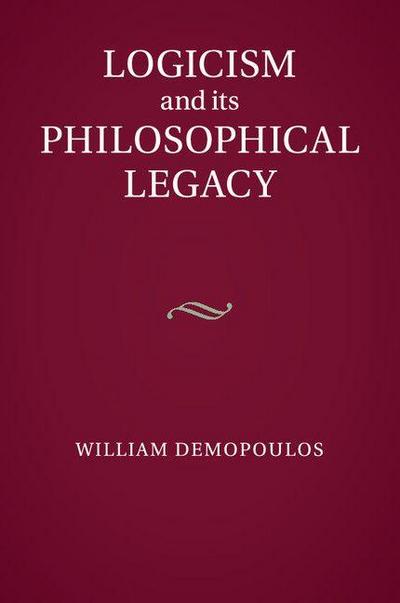 Logicism and its Philosophical Legacy