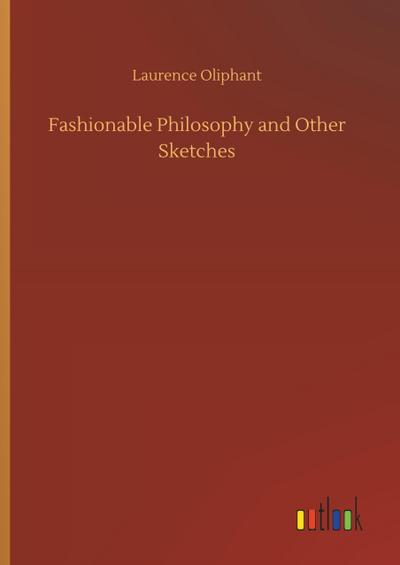 Fashionable Philosophy and Other Sketches