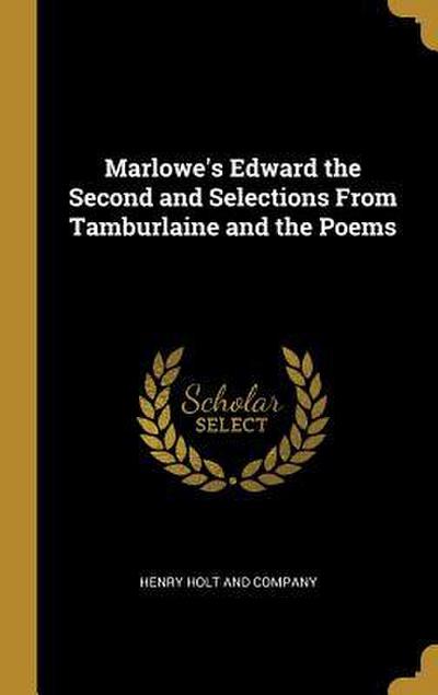 Marlowe’s Edward the Second and Selections From Tamburlaine and the Poems