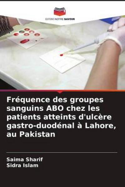 Fréquence des groupes sanguins ABO chez les patients atteints d’ulcère gastro-duodénal à Lahore, au Pakistan