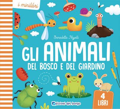 Gli animali del bosco e del giardino. I minilibri