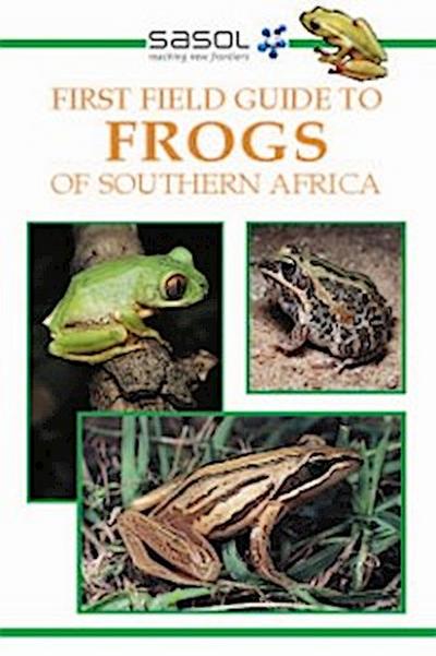 Sasol First Field Guide to Frogs of Southern Africa
