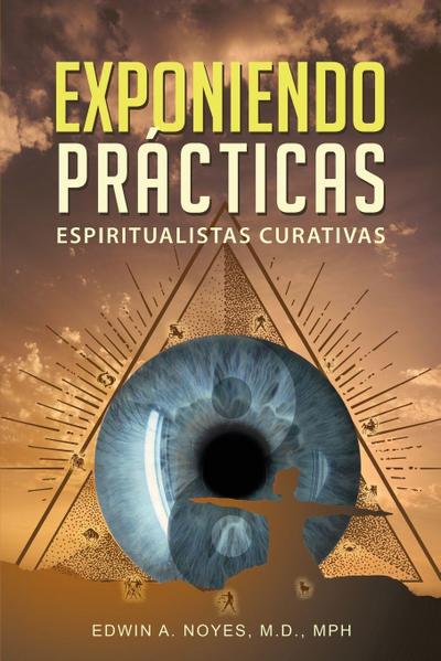 Exponiendo Prácticas  Espiritualistas Curativas