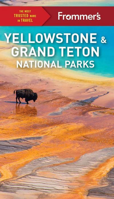 Frommer’s Yellowstone and Grand Teton National Parks