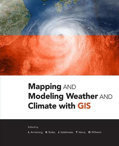 Mapping and Modeling Weather and Climate with GIS