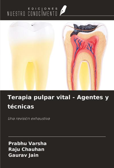 Terapia pulpar vital - Agentes y técnicas