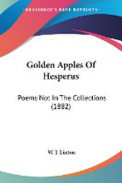 Golden Apples Of Hesperus - W. J. Linton