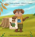 Ziggy Wants to Know... Where’s Chippy? A Story of True Friendship