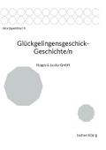 Glückgelingensgeschick-Geschichte/n