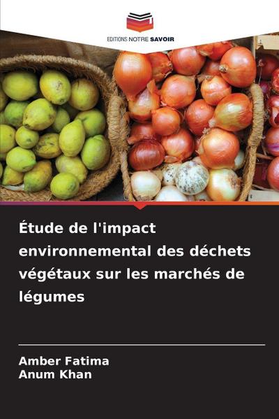 Étude de l’impact environnemental des déchets végétaux sur les marchés de légumes