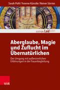 Aberglaube, Magie und Zuflucht im Übernatürlichen