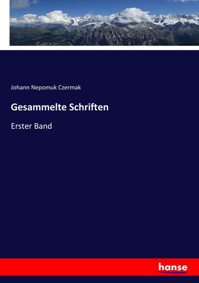 Gesammelte Schriften - Johann Nepomuk Czermak