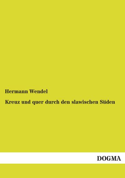 Kreuz und quer durch den slawischen Süden