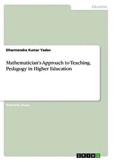 Mathematician’s Approach to Teaching. Pedagogy in Higher Education