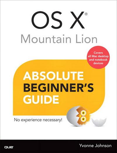 OS X Mountain Lion Absolute Beginner’s Guide