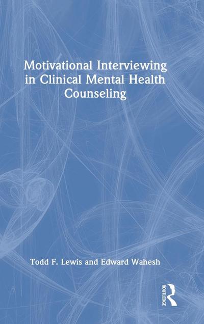 Motivational Interviewing in Clinical Mental Health Counseling