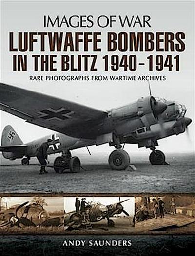 Luftwaffe Bombers of the Blitz 1940-1941