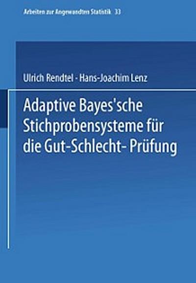 Adaptive Bayes’sche Stichprobensysteme für die Gut-Schlecht-Prüfung