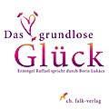 Das grundlose Glück