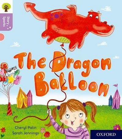Oxford Reading Tree Story Sparks: Oxford Level 1+: The Dragon Balloon