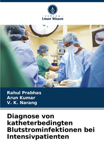 Diagnose von katheterbedingten Blutstrominfektionen bei Intensivpatienten
