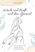 Würde und Kraft sind dein Gewand