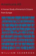 Americans All - A Human Study of America’s Citizens from Europe