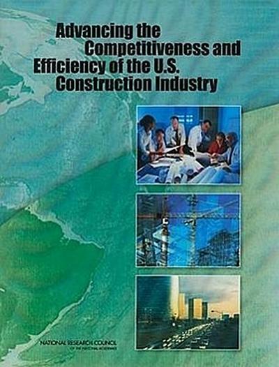 Advancing the Competitiveness and Efficiency of the U.S. Construction Industry