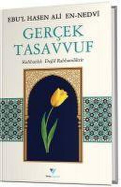 Gercek Tasavvuf Ruhbanlik Degil Rabbaniliktir