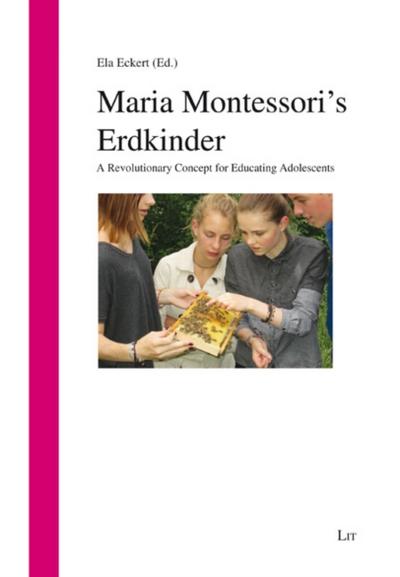 Maria Montessori’s Erdkinder