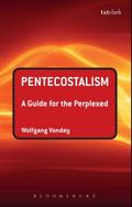 Pentecostalism: A Guide for the Perplexed