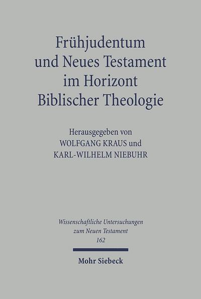 Frühjudentum und Neues Testament im Horizont Biblischer Theologie
