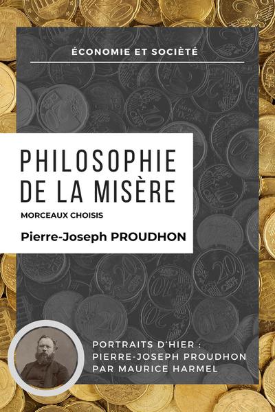 Philosophie de la misère - Morceaux Choisis