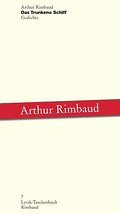 Arthur Rimbaud - Werke / Das Trunkene Schiff