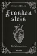 Frankenstein. Ein Schauerroman