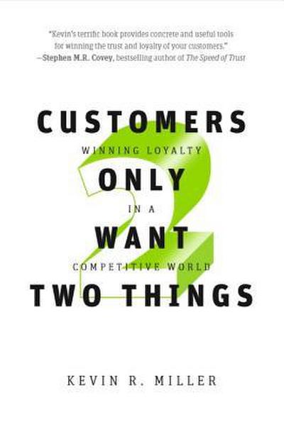 Customers Only Want Two Things: