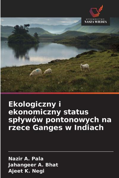 Ekologiczny i ekonomiczny status sp¿ywów pontonowych na rzece Ganges w Indiach