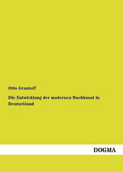 Die Entwicklung der modernen Buchkunst in Deutschland