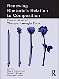 Renewing Rhetoric’s Relation to Composition