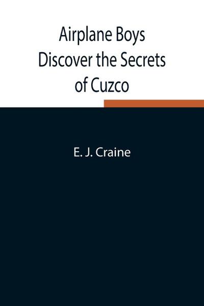 Airplane Boys Discover The Secrets Of Cuzco