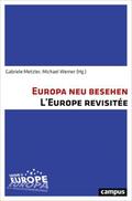 Europa neu besehen. L’Europe revisitée